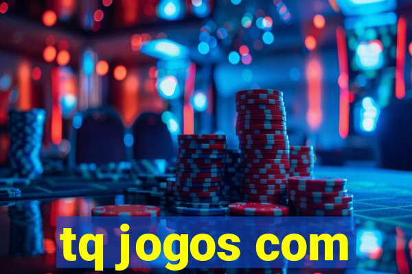 tq jogos com